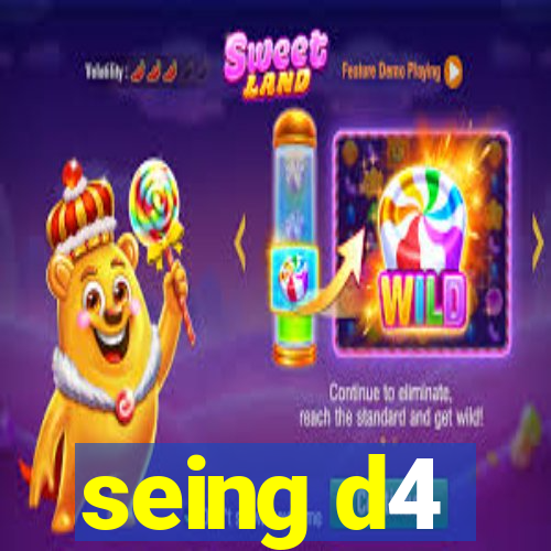 seing d4